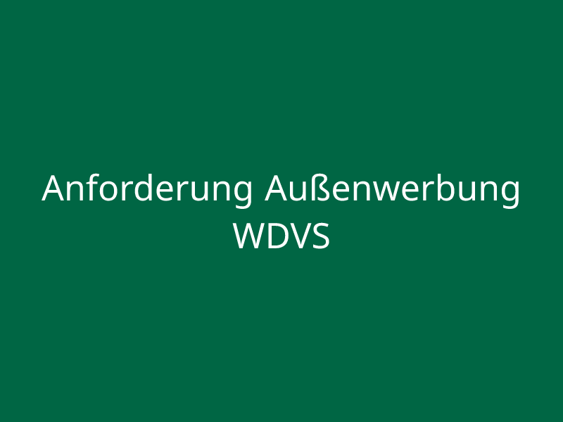 Anforderung Außenwerbung WDVS
