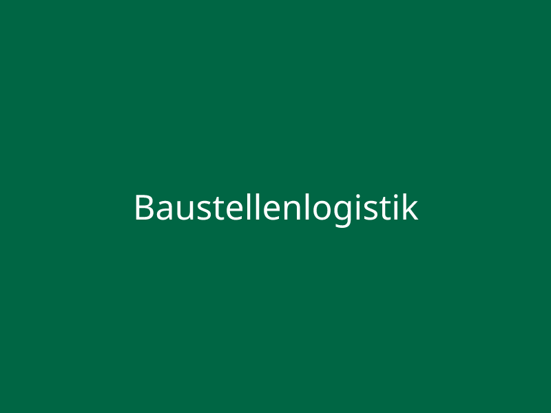 Baustellenlogistik