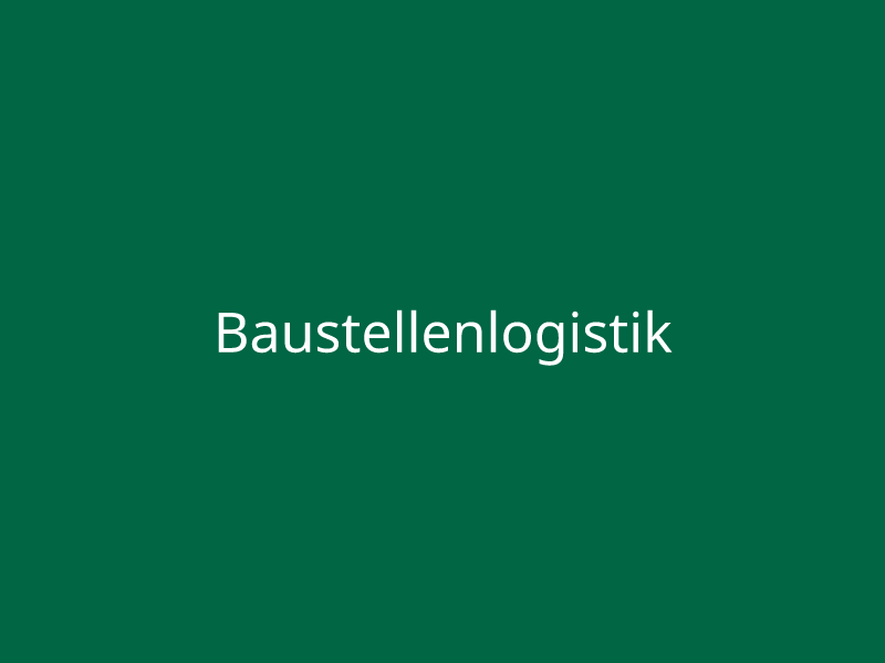 Baustellenlogistik