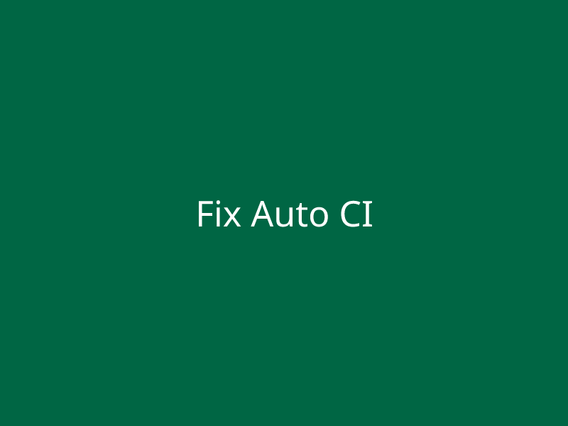 Fix Auto CI