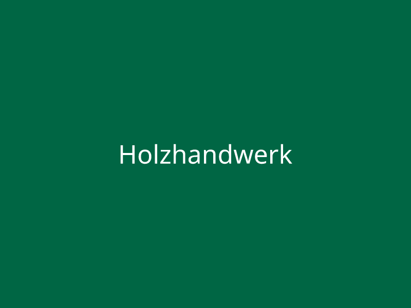Holzhandwerk