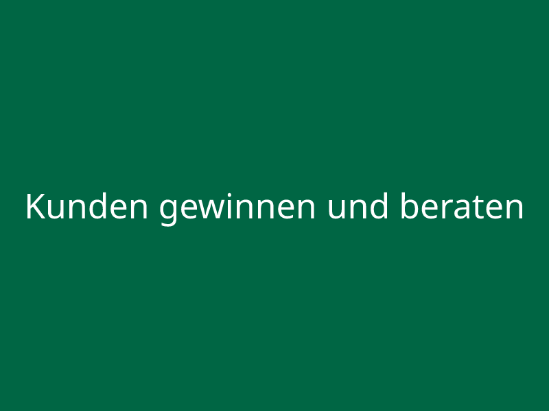 Kunden gewinnen und beraten