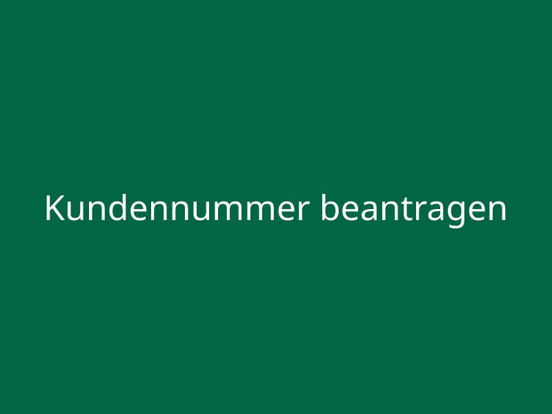 Kundennummer beantragen